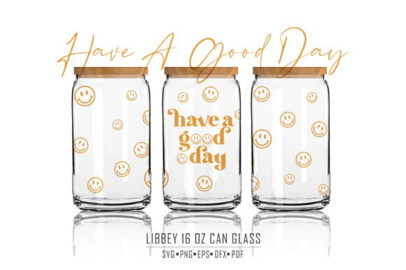 Have a Good Day Libbey Glass Can Wrap